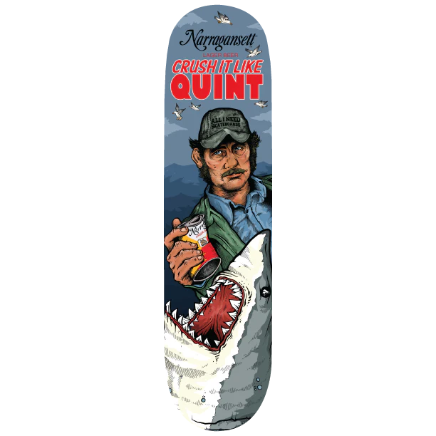 All I Need Crush It Like Quint Deck - 8.25